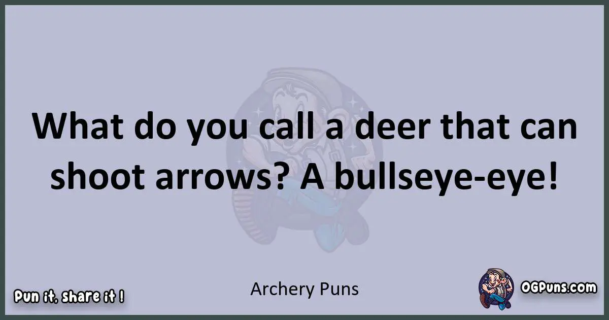 Textual pun with Archery puns
