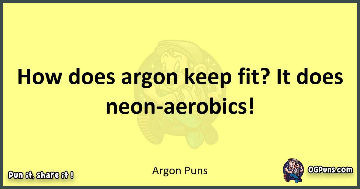 Argon puns best worpdlay