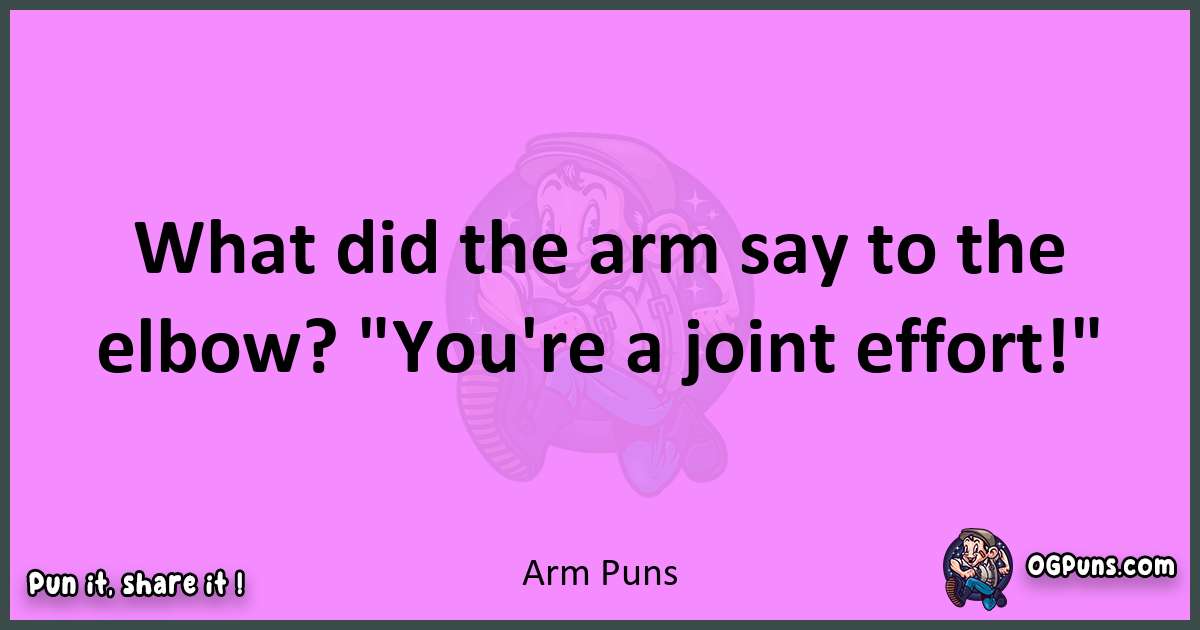 Arm puns nice pun
