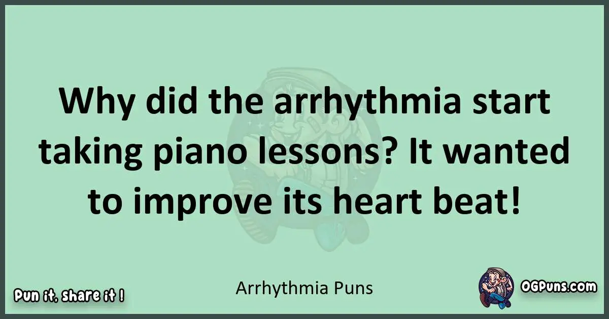wordplay with Arrhythmia puns