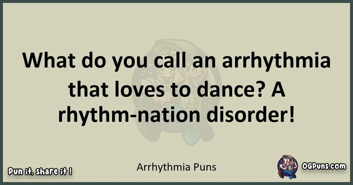 Arrhythmia puns text wordplay