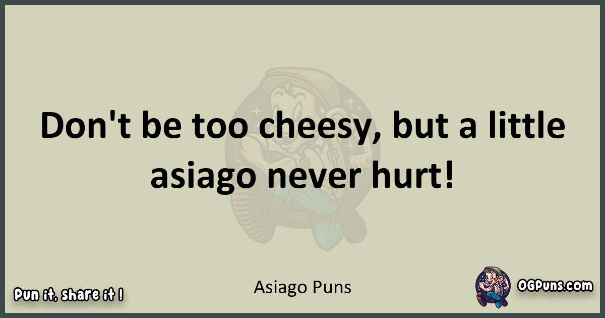 Asiago puns text wordplay