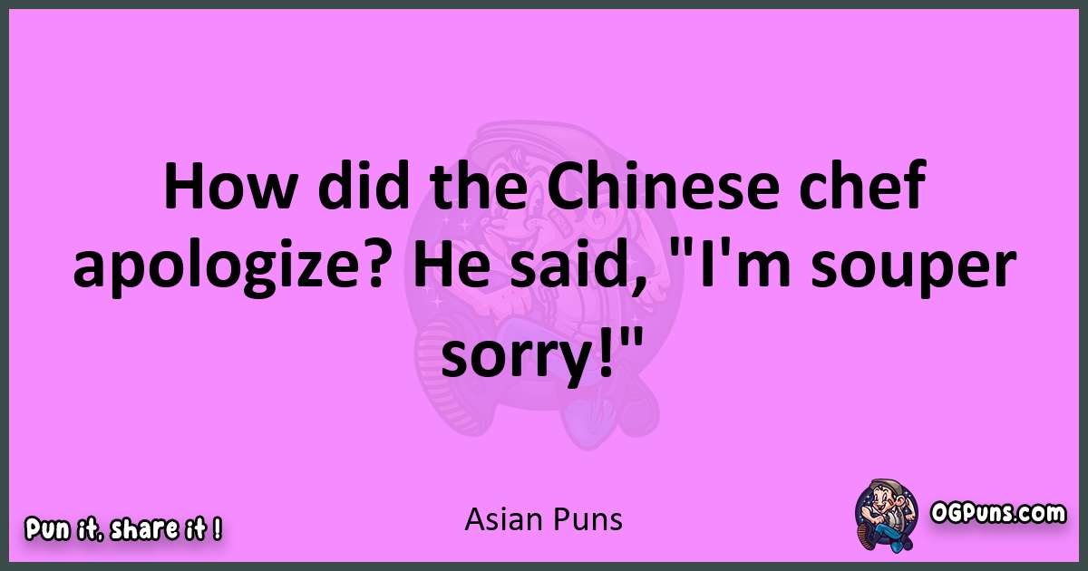 Asian puns nice pun