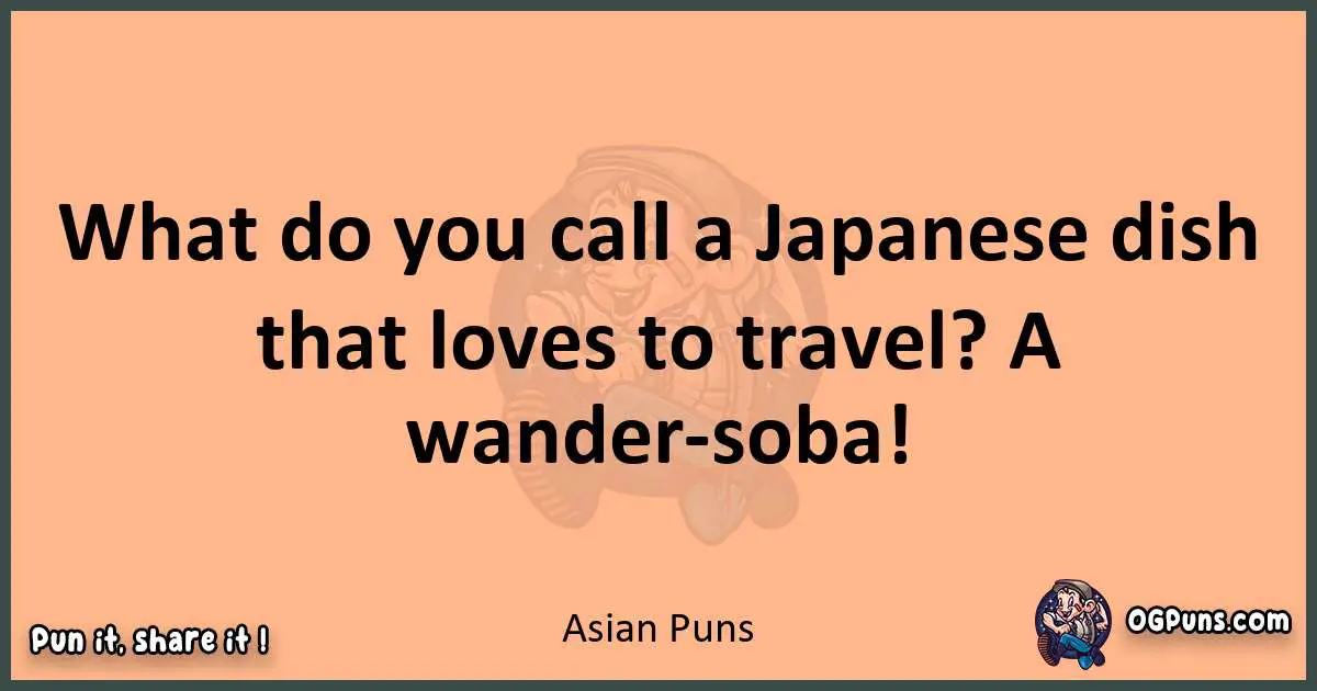 pun with Asian puns
