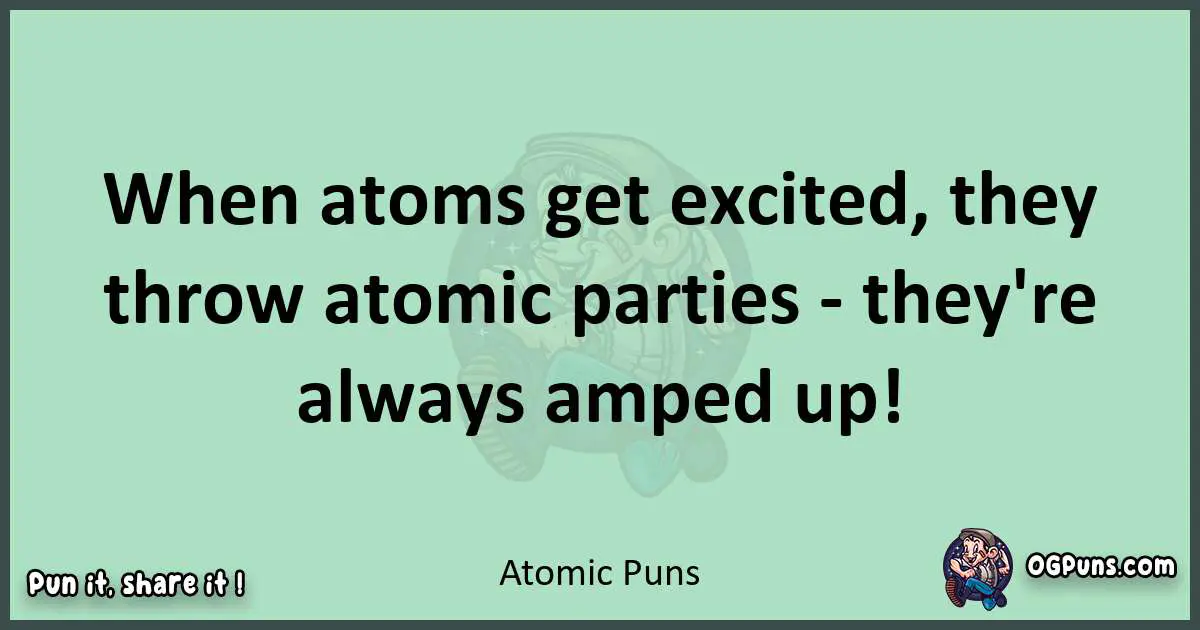 wordplay with Atomic puns