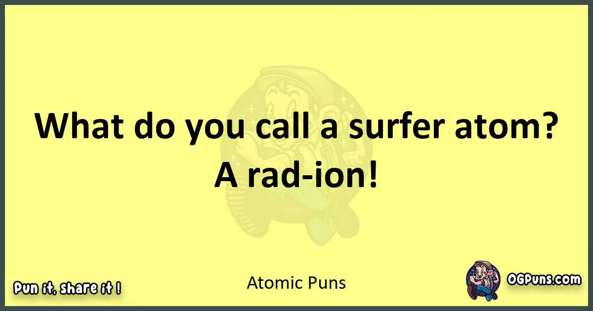 Atomic puns best worpdlay