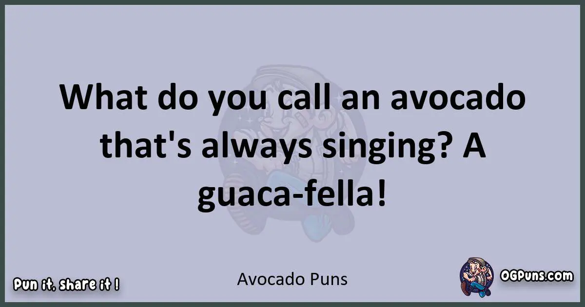 Textual pun with Avocado puns