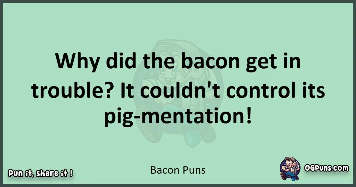 wordplay with Bacon puns
