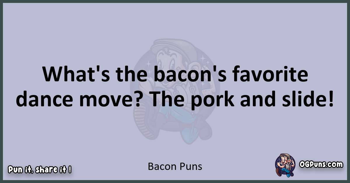 Textual pun with Bacon puns