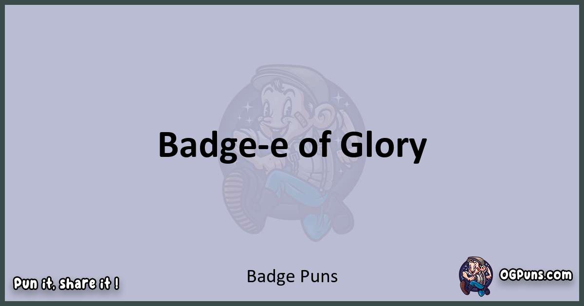 Textual pun with Badge puns