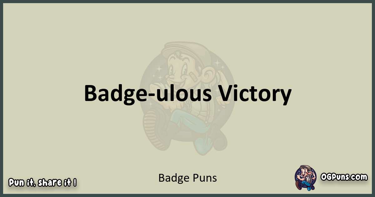 Badge puns text wordplay