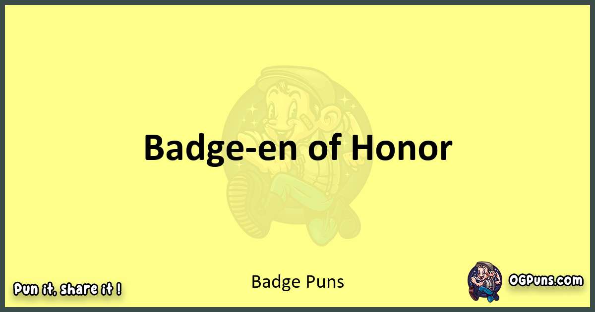 Badge puns best worpdlay