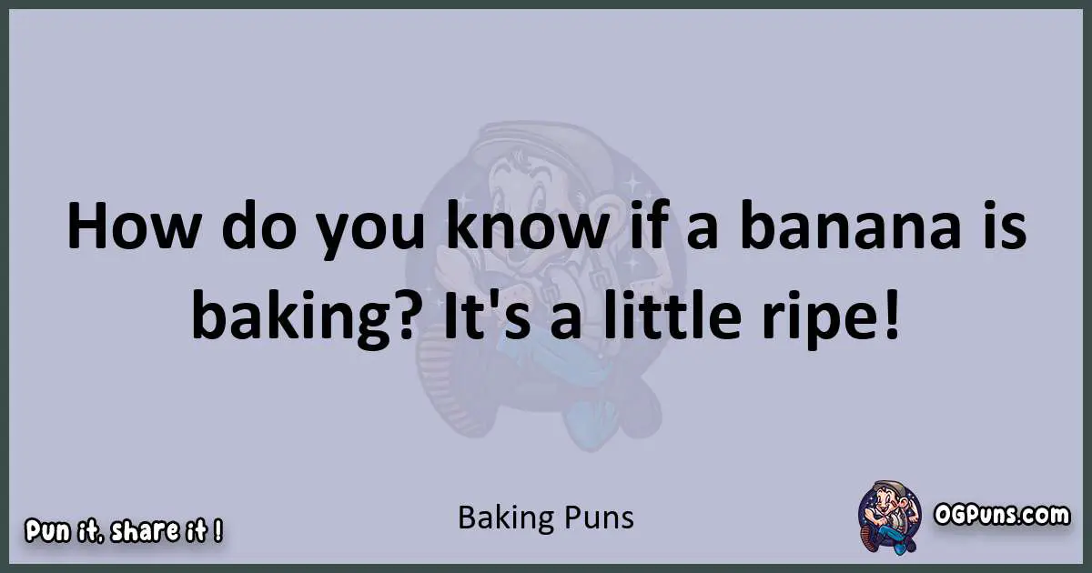 Textual pun with Baking puns