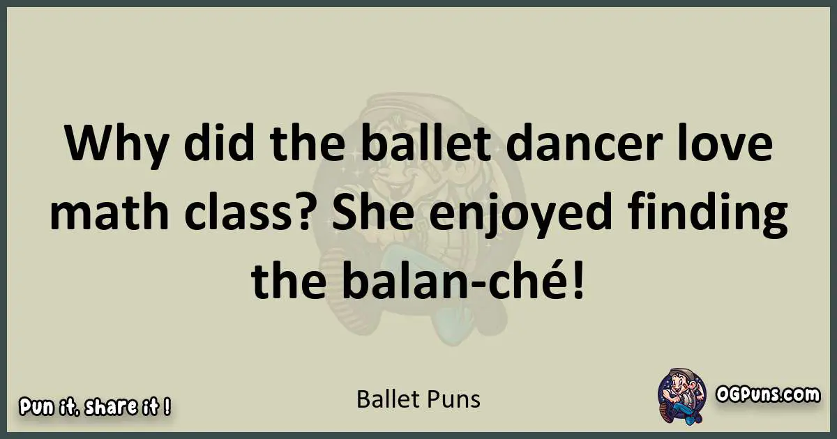 Ballet puns text wordplay