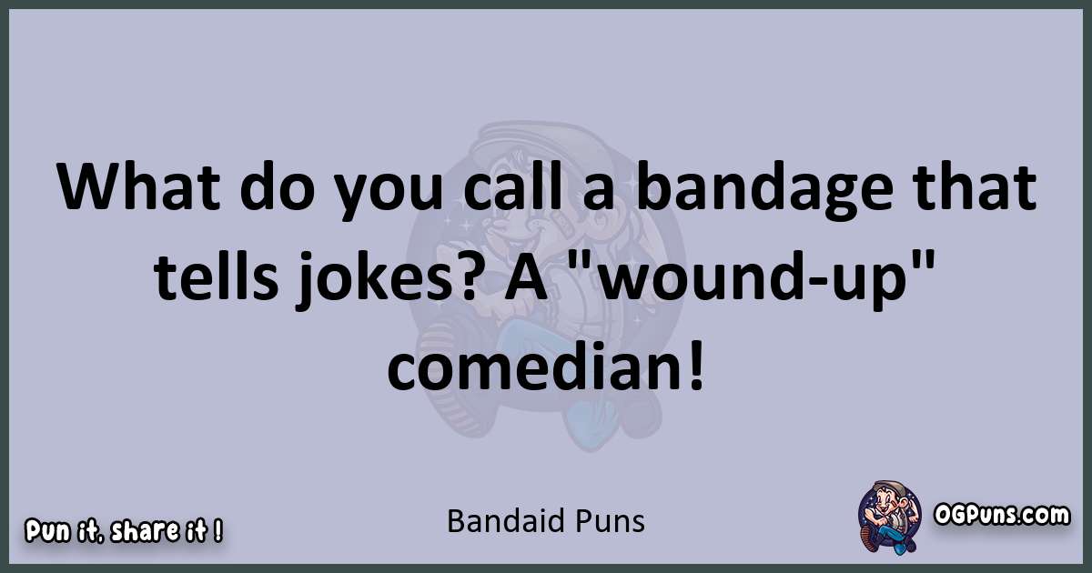 Textual pun with Bandaid puns