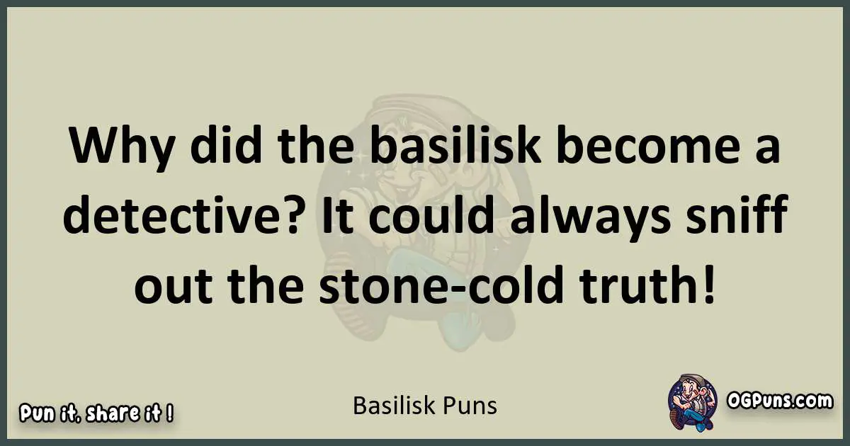 Basilisk puns text wordplay