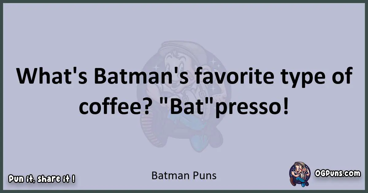 Textual pun with Batman puns