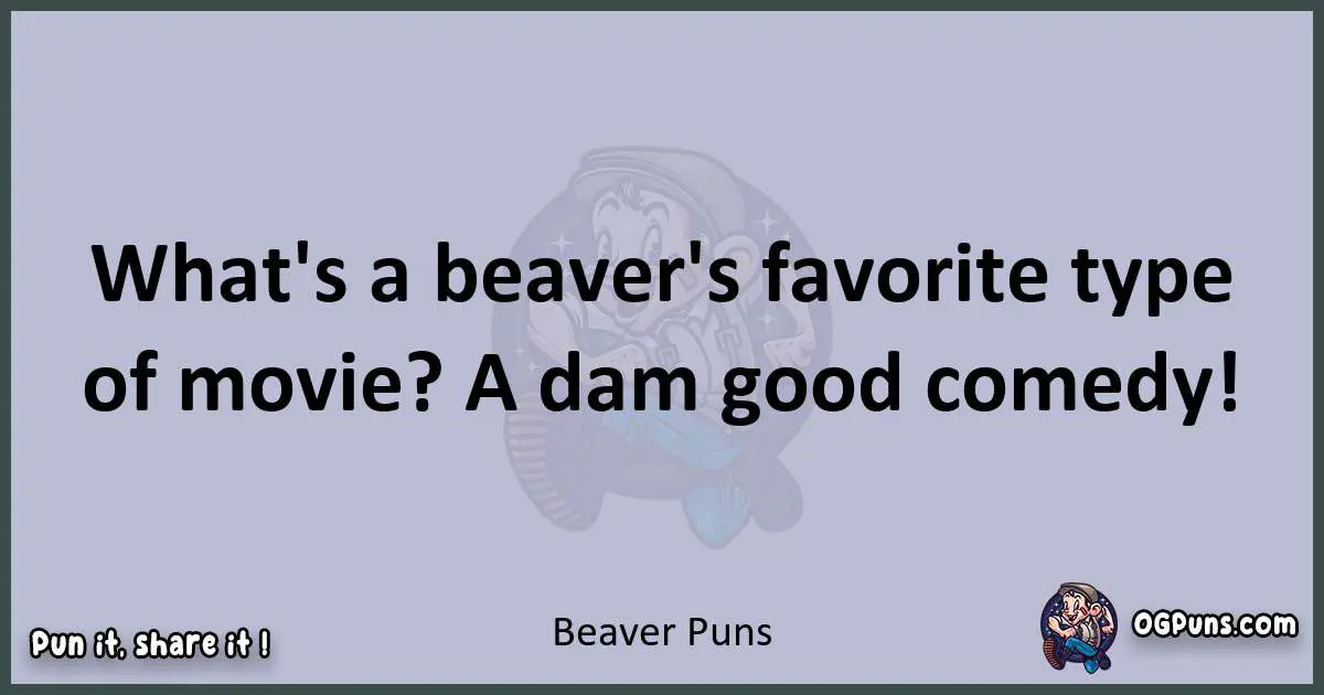 Textual pun with Beaver puns