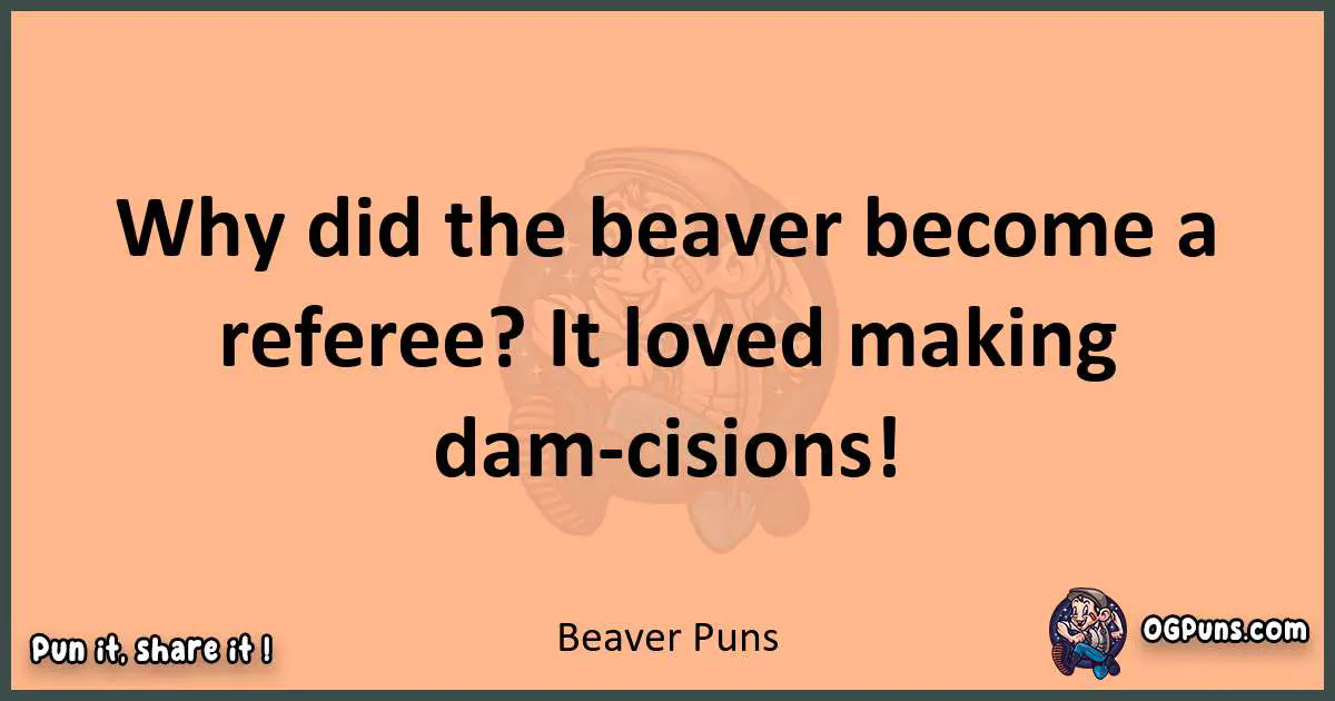 pun with Beaver puns