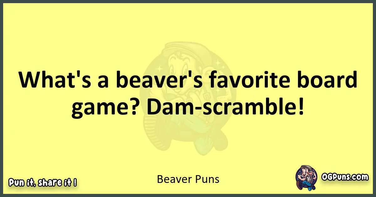Beaver puns best worpdlay