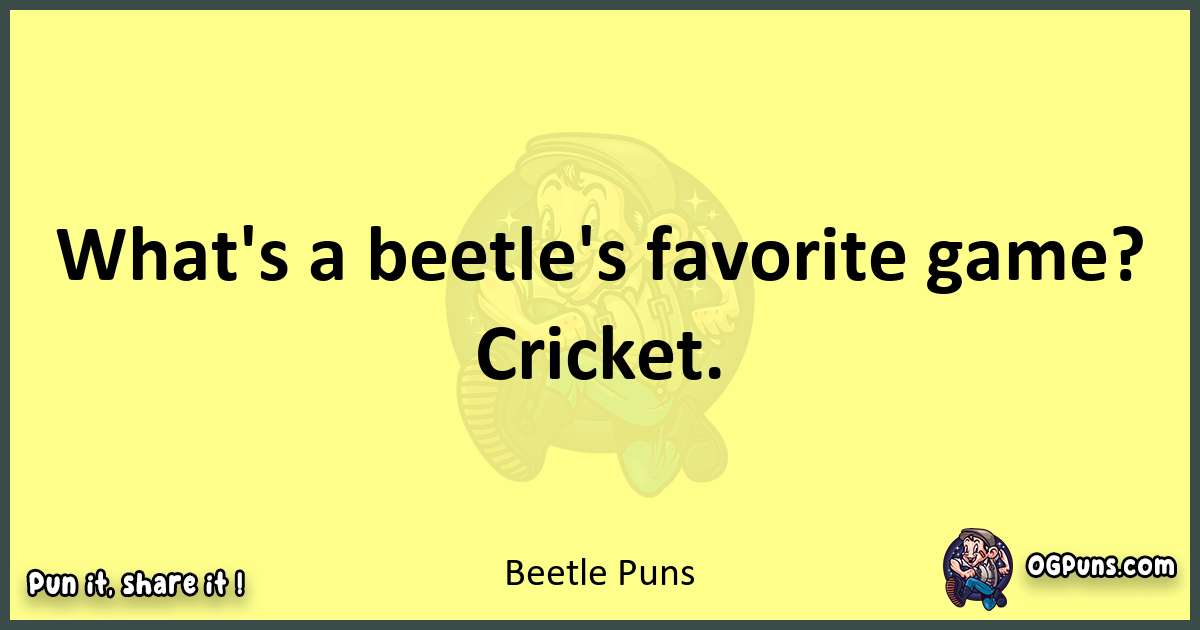 Beetle puns best worpdlay