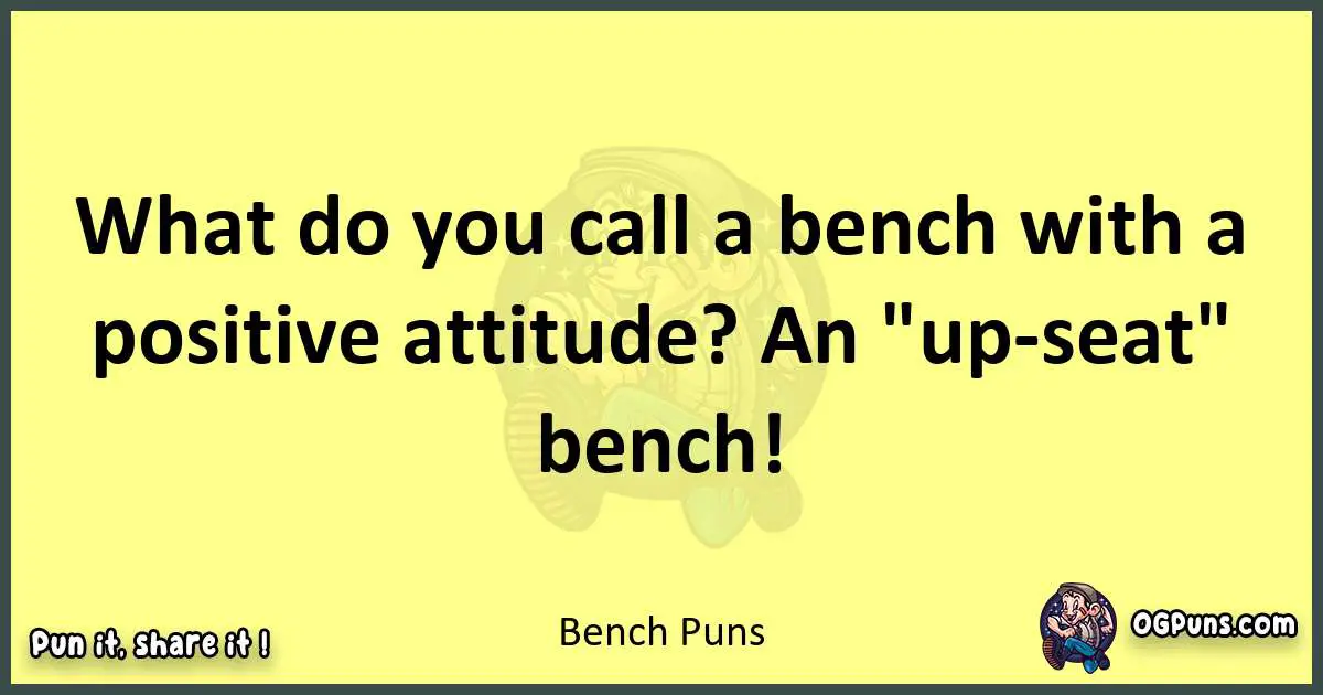 Bench puns best worpdlay