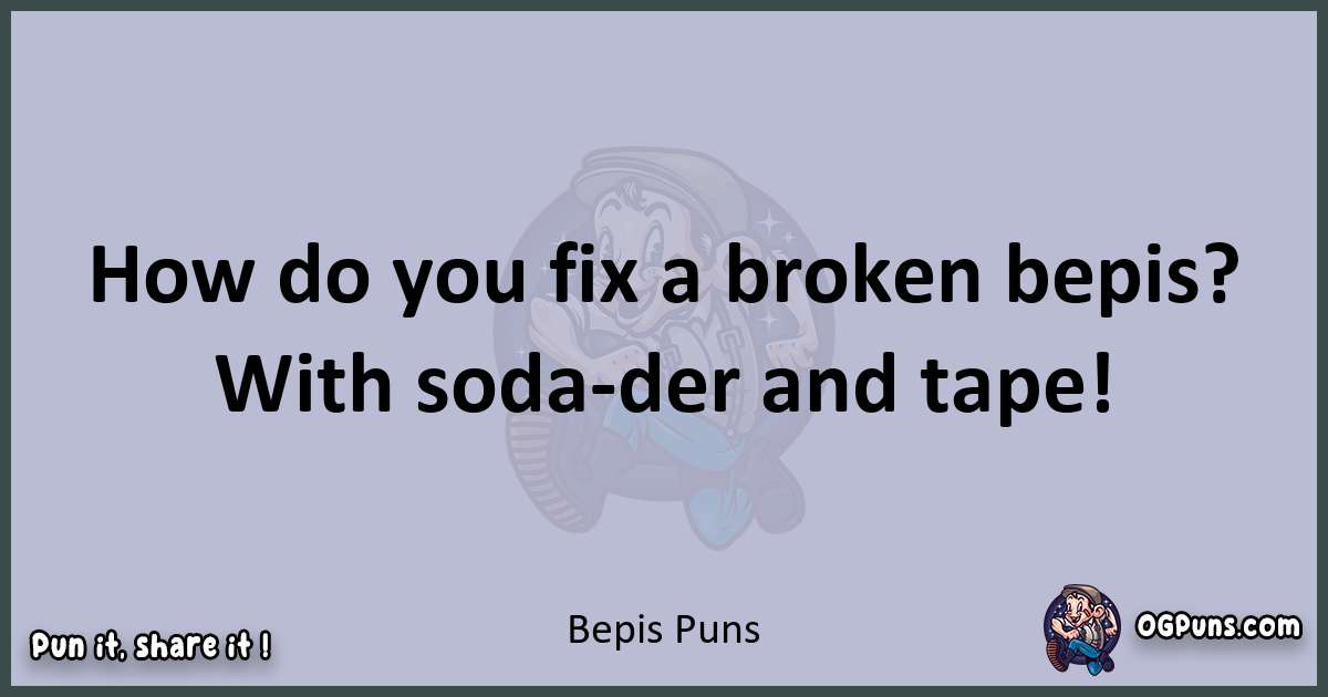 Textual pun with Bepis puns