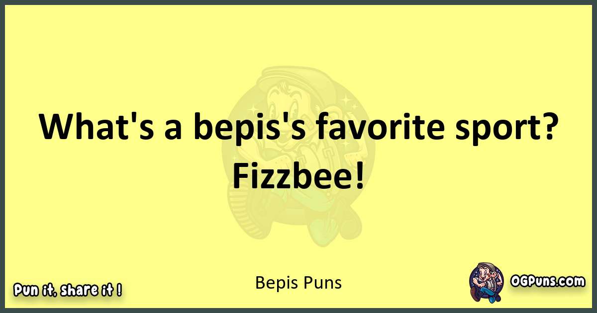 Bepis puns best worpdlay