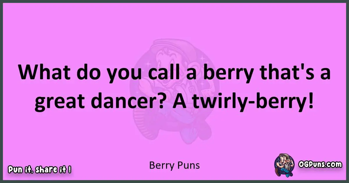 Berry puns nice pun