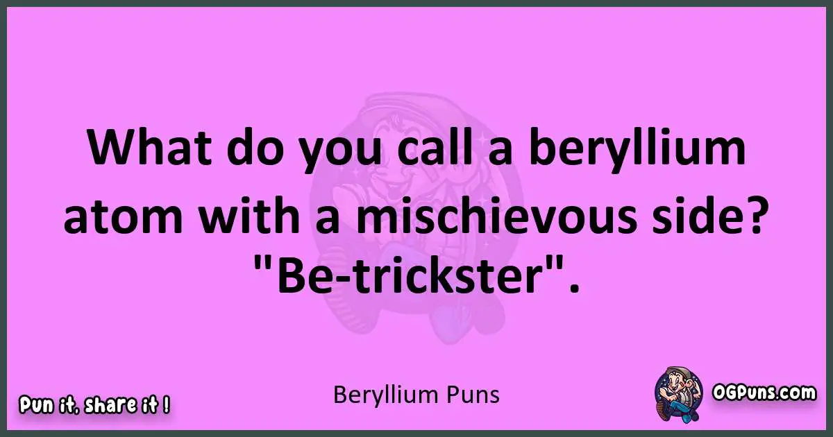 Beryllium puns nice pun