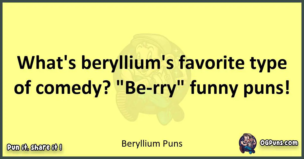 Beryllium puns best worpdlay