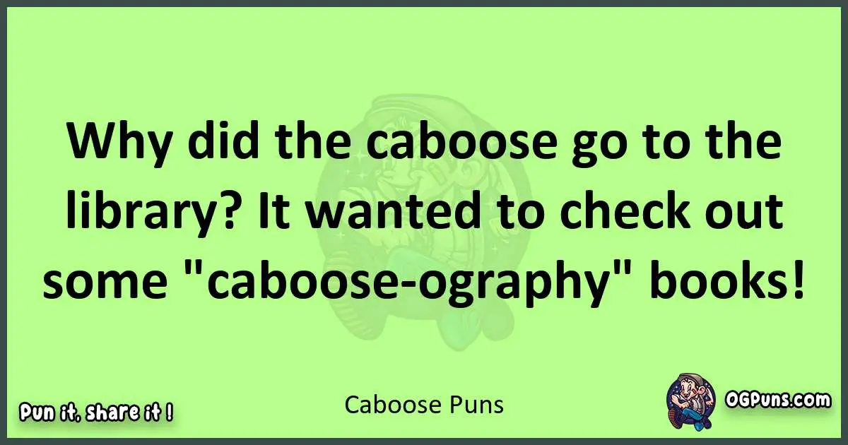 short Caboose puns pun