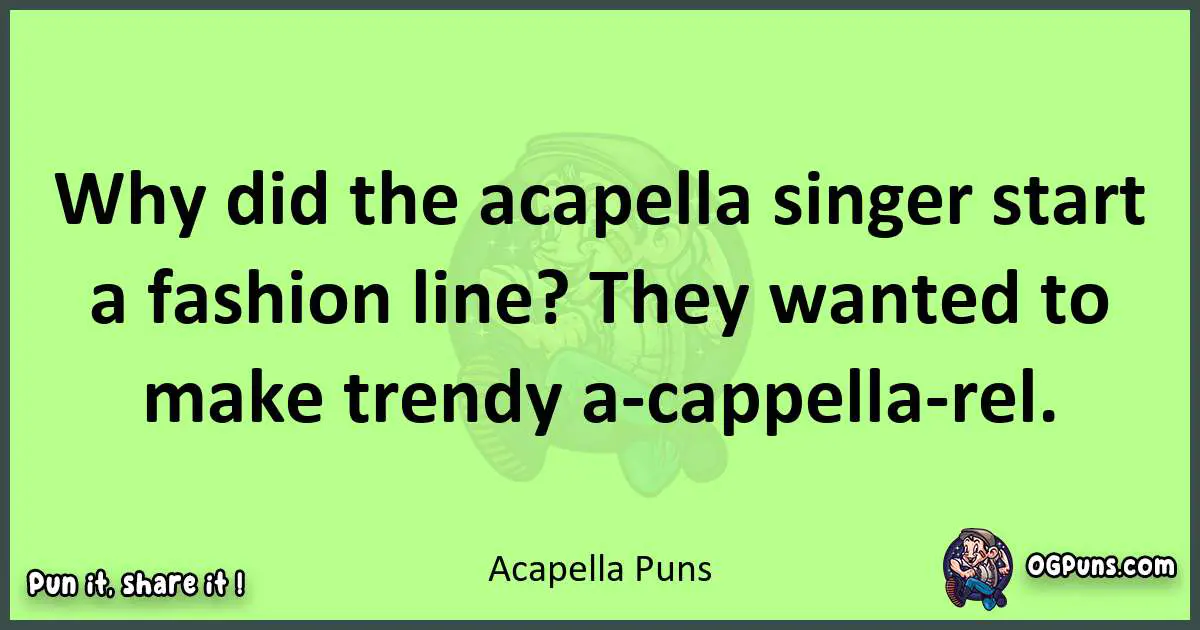 short Acapella puns pun
