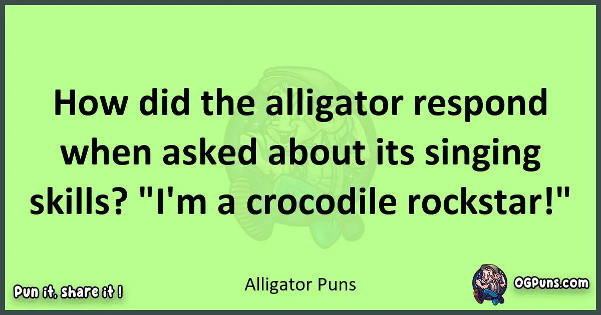 short Alligator puns pun