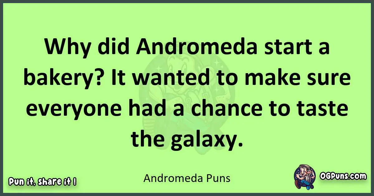 short Andromeda puns pun