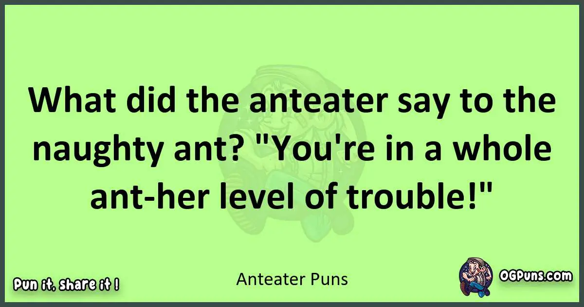 short Anteater puns pun