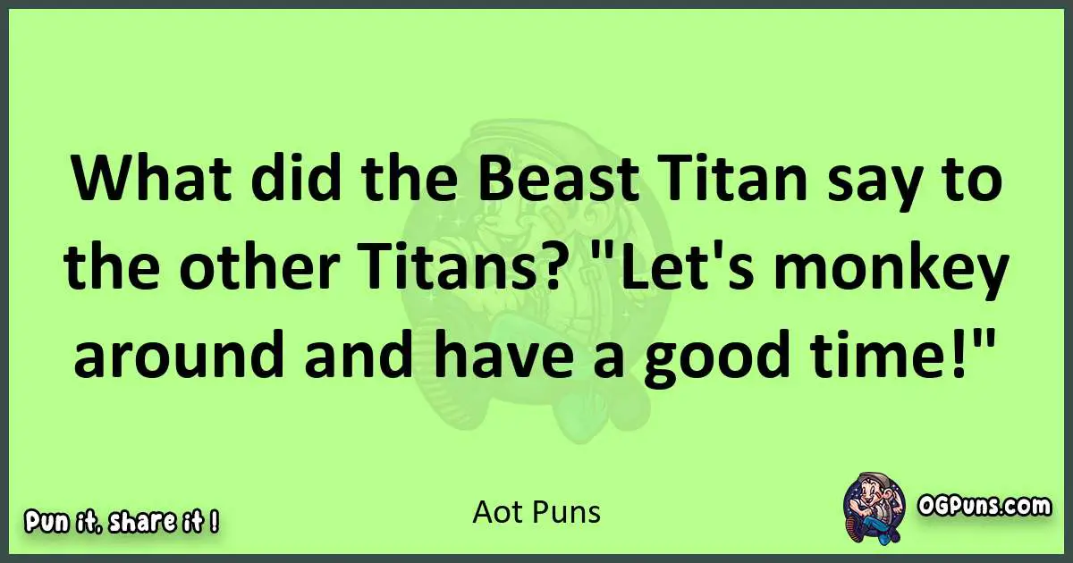 short Aot puns pun