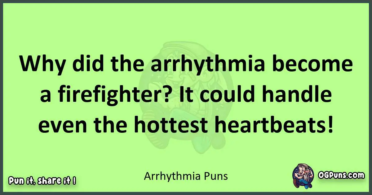 short Arrhythmia puns pun