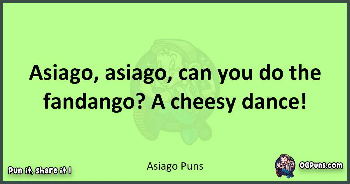 short Asiago puns pun