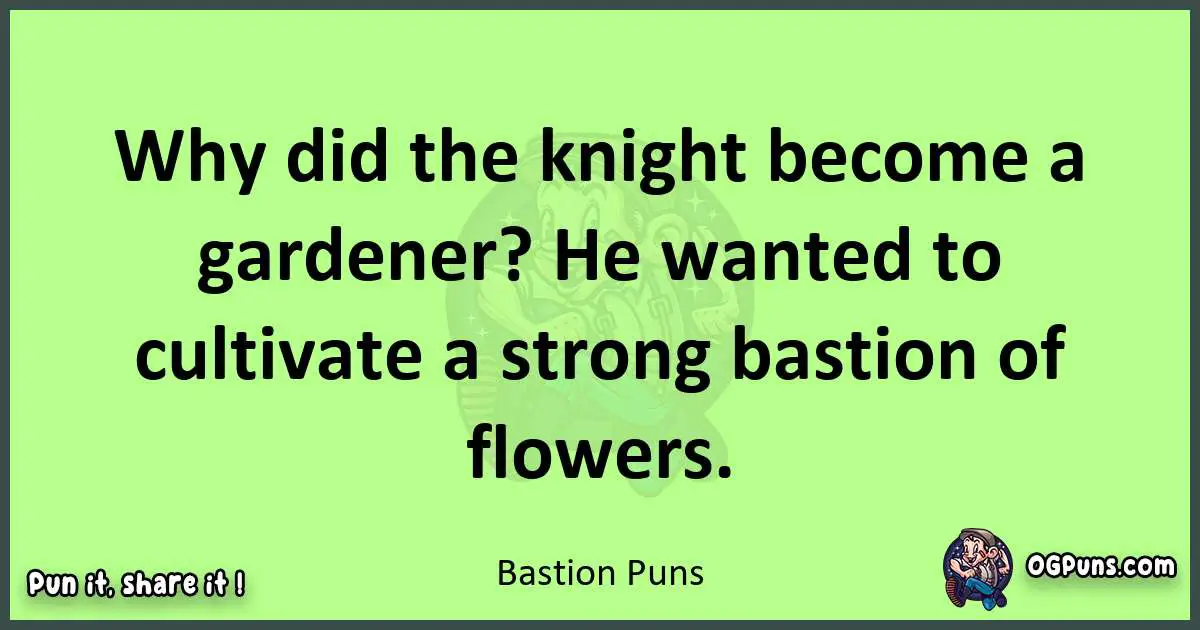 short Bastion puns pun