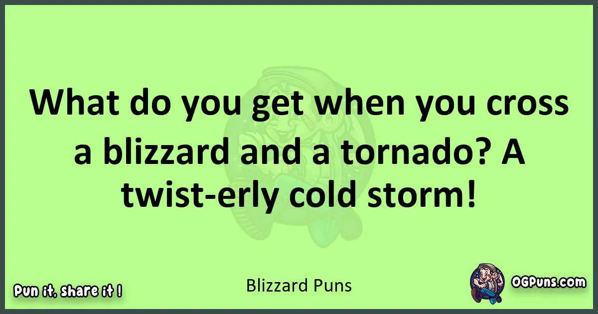 short Blizzard puns pun