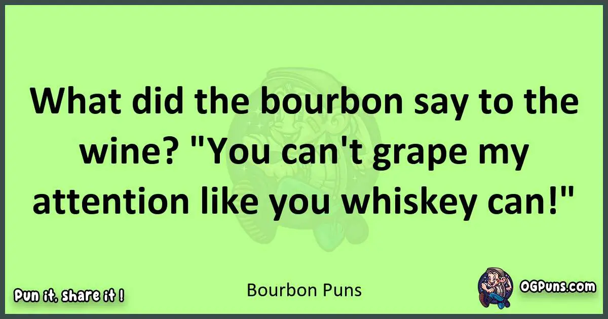 short Bourbon puns pun