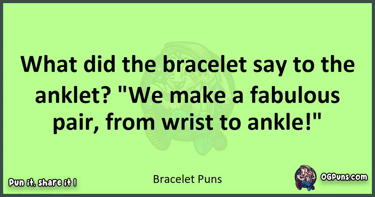 short Bracelet puns pun