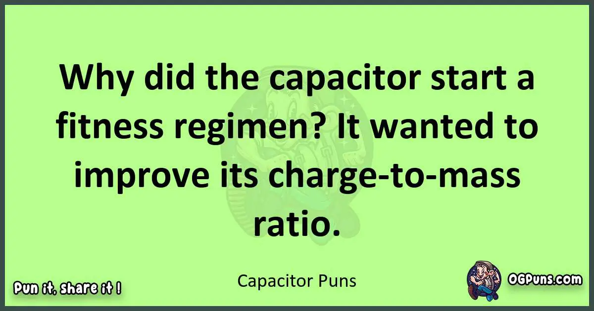 short Capacitor puns pun