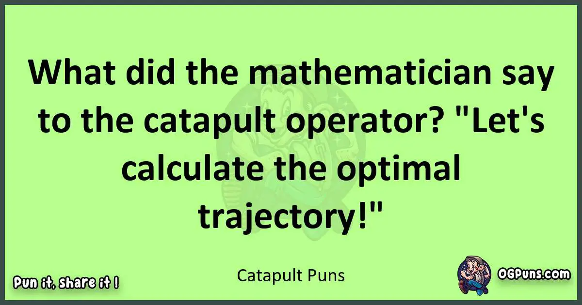 short Catapult puns pun