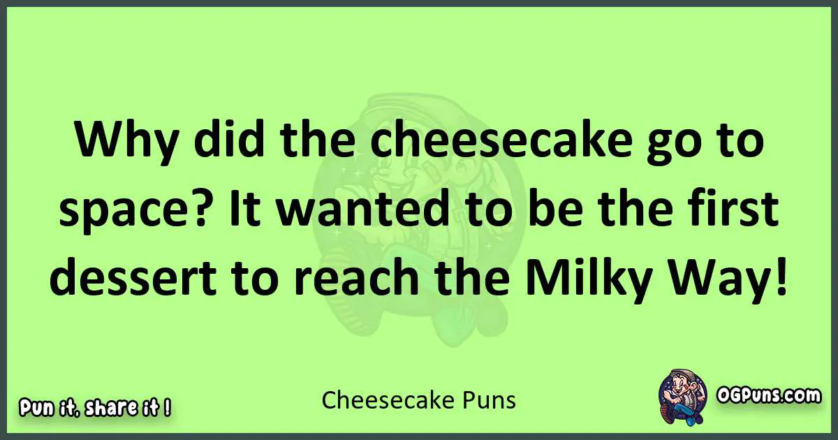short Cheesecake puns pun