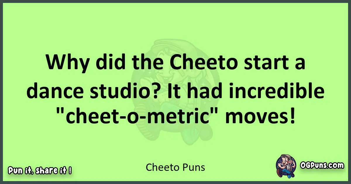 short Cheeto puns pun