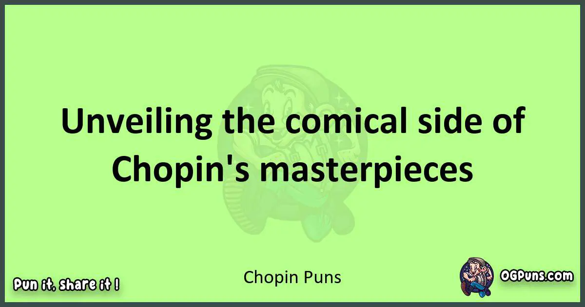 short Chopin puns pun