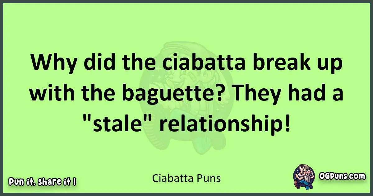 short Ciabatta puns pun