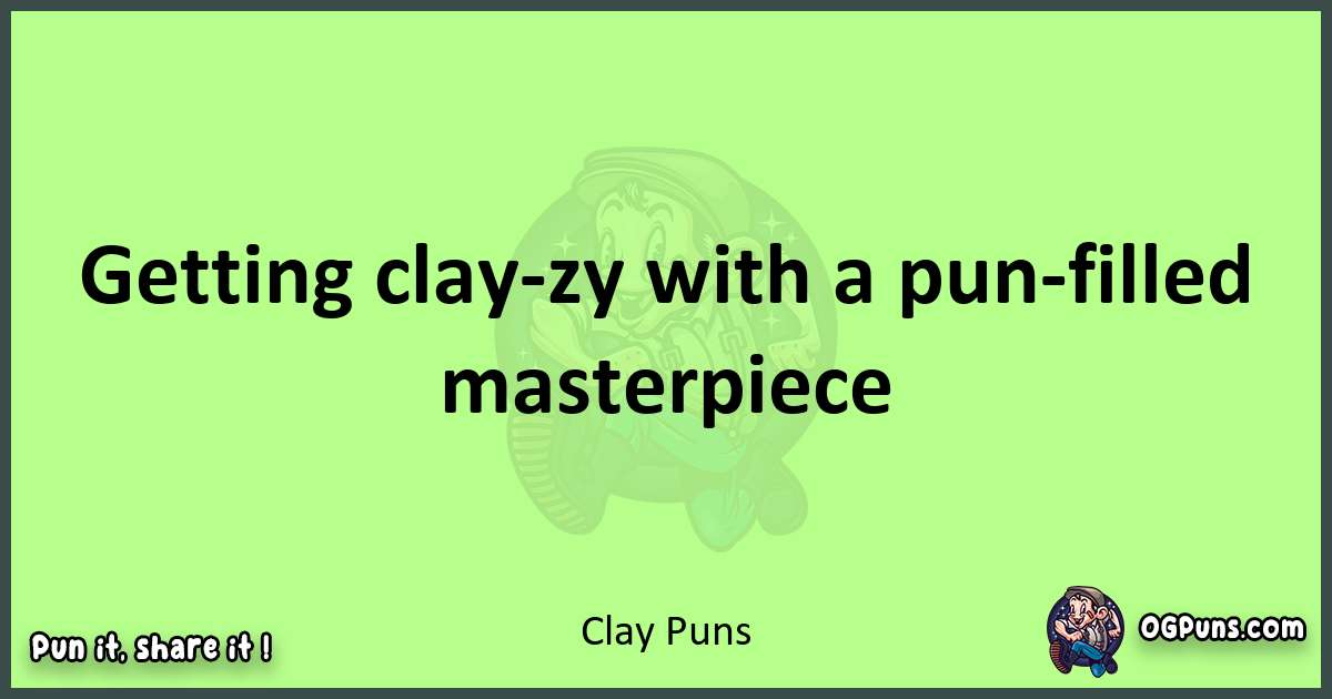 short Clay puns pun